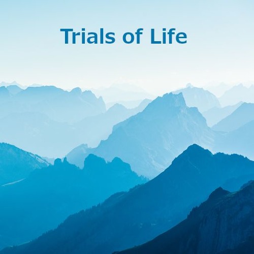 Trials of Life