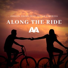 Along The Ride (feat. Isaiah Birdwell)