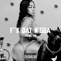 Fuck Dat Nigga