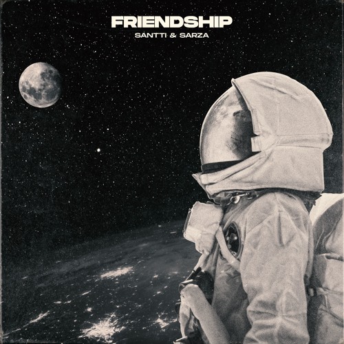 Santti, Sarza - Friendship (Original Mix)