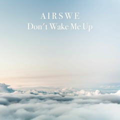 Airswe - Don't Wake Me Up