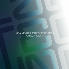 Luca Morris,Mozzy Rekorder - Chill Factor (Original mix)