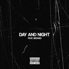 Day and Night (feat. Bedhed)