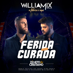 Zé Neto E Cristiano - Ferida Curada Remix - (( William Mix )) Vht