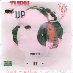 Turn Me Up