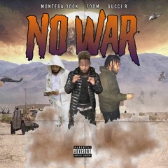 "No War" Montega 300k & Gucci R feat. Foom