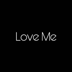 Love Me (prod. Young Taylor)