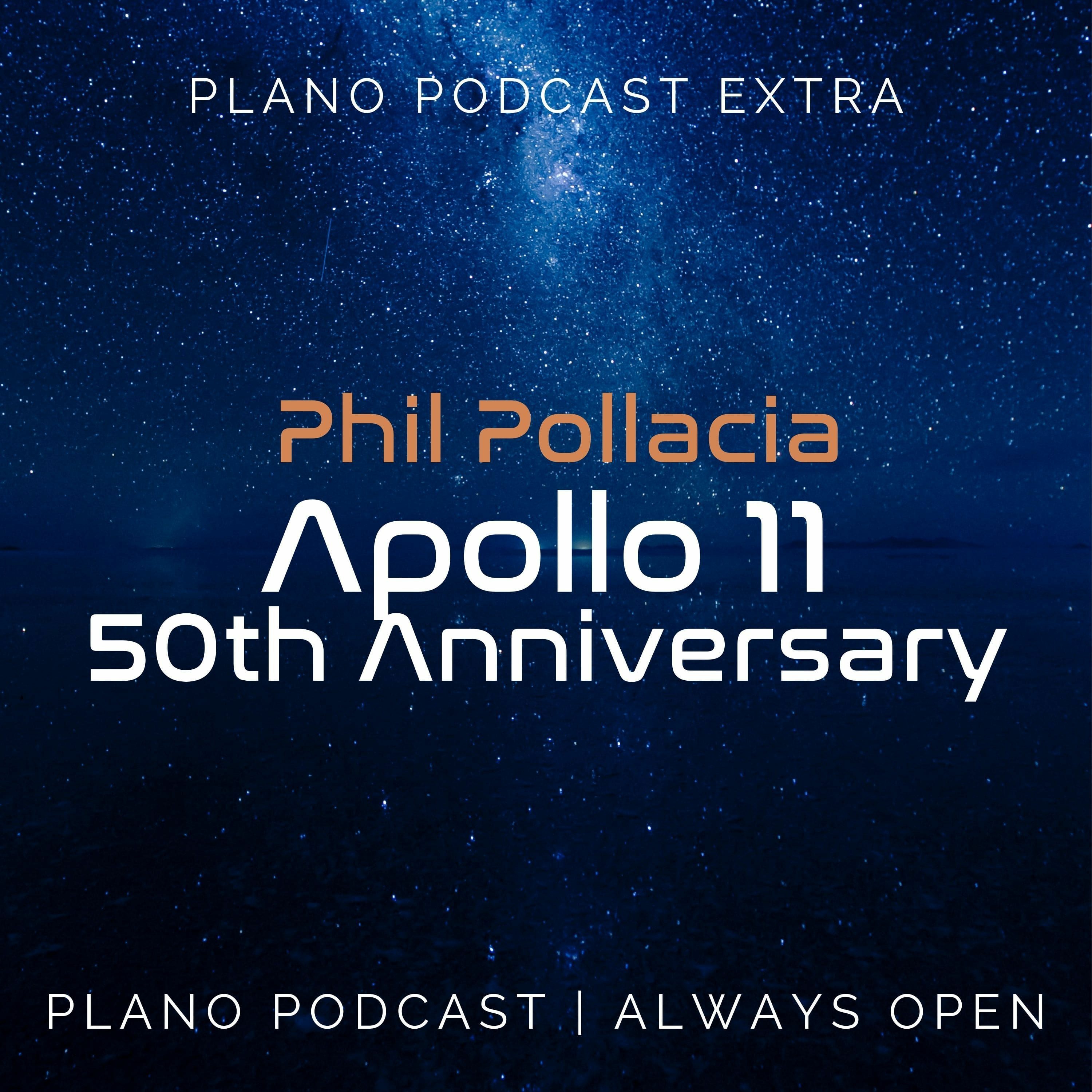 Podcast Extra | Phil Pollacia | Apollo 11 50th Anniversary