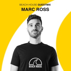 Beach House Session Guest Mix Presents - Marc Ross [Toolroom]