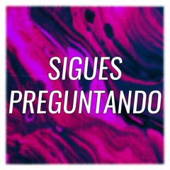 Sigues Preguntando (Version Cumbia) E-S Rmx (Alex Rose ft. M Towers, Miky Woodz, J Alvarez & Jory)