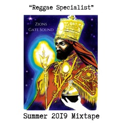 "Reggae Specialist" - Summer 2019 Reggae Mix - Zion's Gate Sound (DJ Element)