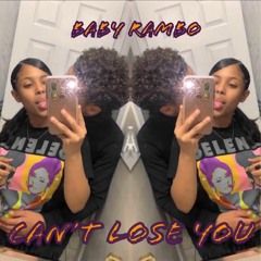 Baby Rambo- Cant lose you