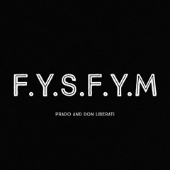 FYSFYM - PRADO ft. Don Liberati