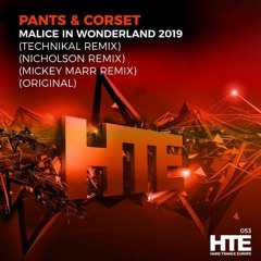 Pants & Corset - Malice In Wonderland (Technikal Remix)