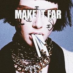 Make It Far Ft. WATER