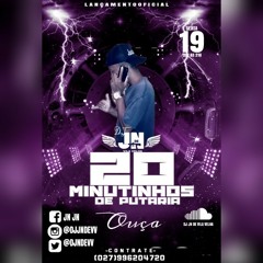 》20 MINUTINHOS DE PUTARIA DO ((DJ JN DE VILA VELHA ))MUITA PUTARIA《