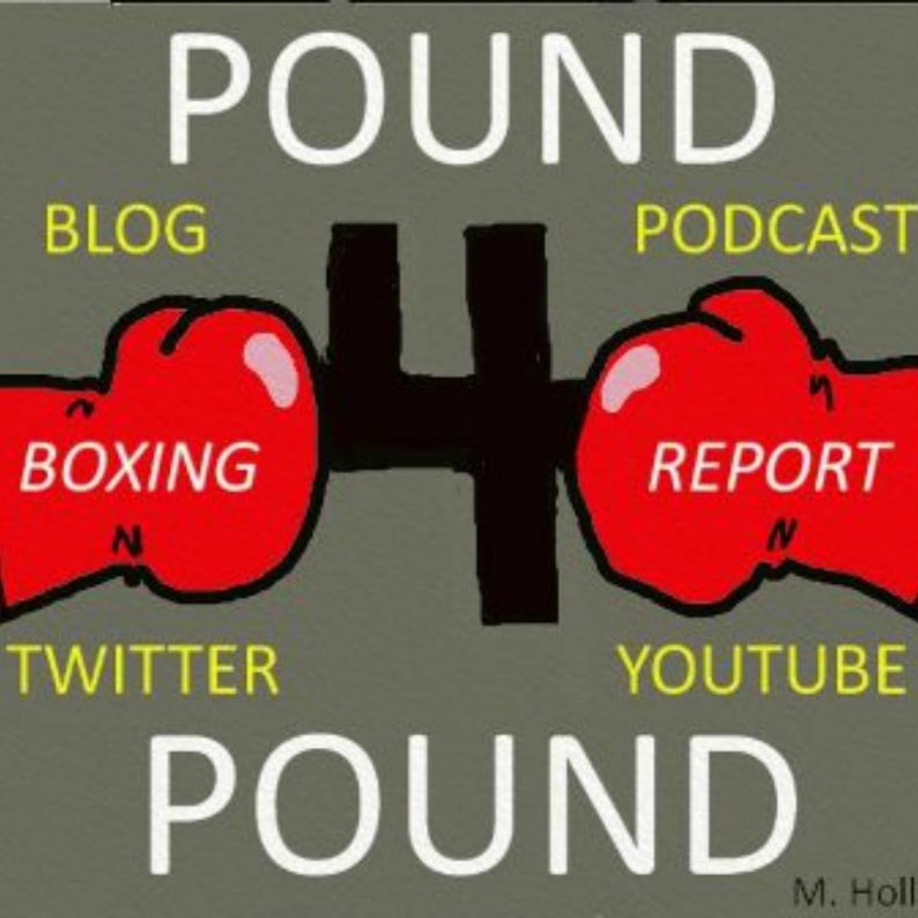 Pound 4 Pound Boxing Report #259 - Rest In Power ”Sweet Pea”