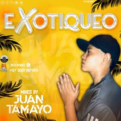 EXOTIQUEO 1.0 - JUAN TAMAYO DJ X ALETEO RECORDS