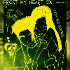 Frost My Heart 2x Ft. Kaishino! (Prod. K2Finesse)