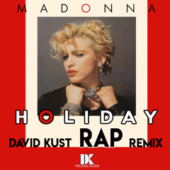 Madonna - Holiday (David Kust RAP Remix)