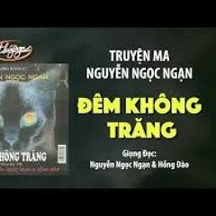 Đêm Không Trăng- Nguyễn Ngọc Ngạn