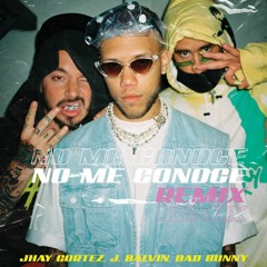 NO ME CONOCE JHAY CORTEZ ✘ J BALVIN ✘ BAD BUNNY ¨REMIX¨