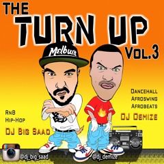 DJ BiG SaaD & DJ Demize - The Turn Up Vol. 3 (2019)!!