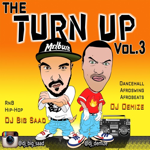 DJ BiG SaaD & DJ Demize - The Turn Up Vol. 3 (2019)!!