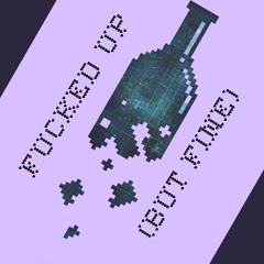 Fucked Up (But Fine) ft. YLG
