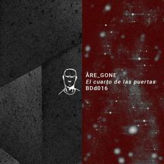 Åre:gone - El Cuarto De Las Puertas (Chlär 2040's Rave Remix) [BDD016 | SC Streaming]