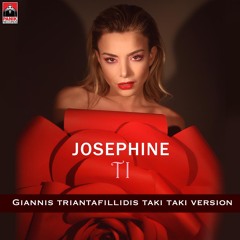 Josephine - Pes Mou Ti(Giannis Triantafillidis Taki Taki Version)