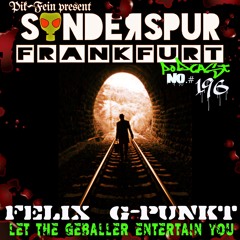 FELIX G PUNKT @ SONDERSPUR | POD.#196 - FRANKFURT | 20.07.2019