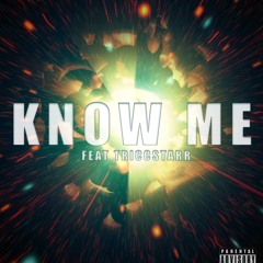 Know Me Feat TriccStarr