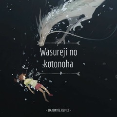 Wasureji No Kotonoha (安次嶺希和子) DAZBEE COVER (Argenta Bootleg)