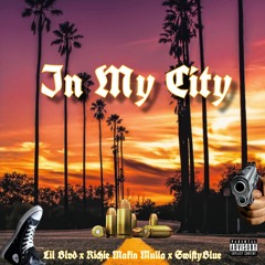 Lil Blvd - In My City Ft. Richie Makin Mulla & Swifty Blue