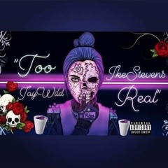 Too Real Feat Ike Stevens