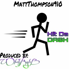 Hit Da Dash(Prod By. WhoIsKyleB)