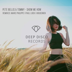 Pete Bellis & Tommy - Show Me How (Paul Lock Remix)