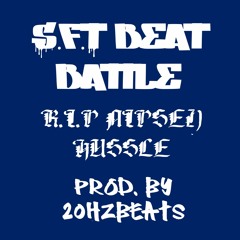 S.F.T Beat Battle 1 "R.I.P NIP" prod by 20hzbeats