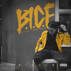B.I.C.F. {Prod. by Xcelence}