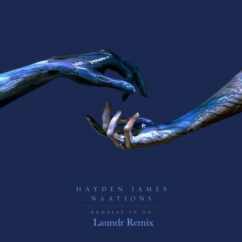 Hayden James & NAATIONS - Nowhere To Go (Laundr Remix)