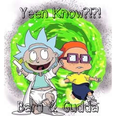 Yeen Know?!?! (freestyle) Ft. HardyAveGudda