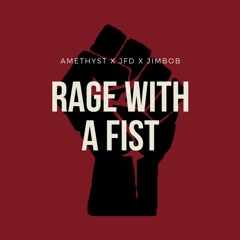 Amethyst x JFD x Jimbob - Rage With A Fist