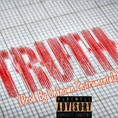 The Truth (Prod. By Unkown Instrumentalz)