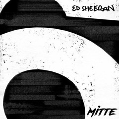 Ed Sheeran - Way To Break My Heart (feat. Skrillex) [Mitte Remix]