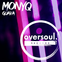 MONYQ - Guava (Original Mix)
