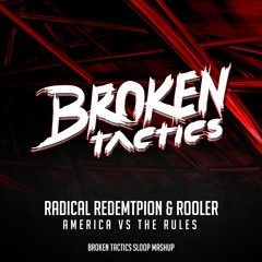 Radical Redemption - America vs Rooler - The Rules (Broken Tactics & Estranged Sloop Mashup)