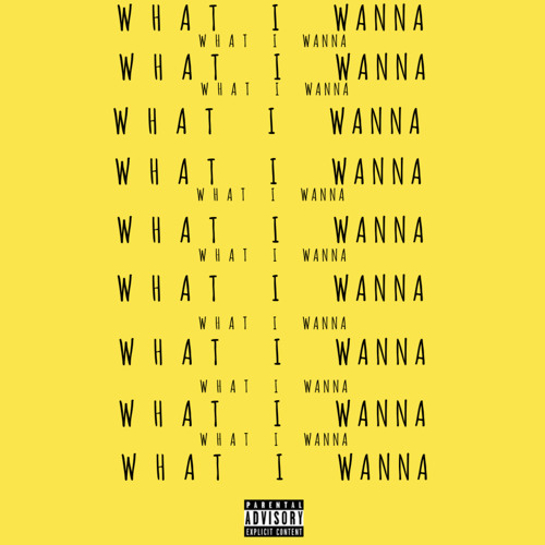 What I Wanna (Prod. Jaye Micheals)