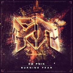 GØ PNIK - BURNING FEAR (Riddim Network Exclusive) Limited Free DL