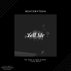Tesh - Tell Me (OG Nav x Rex Kudo Type Beat) (Unmixed & Unmastered) DM on IG to buy: @BeatsByTesh